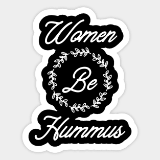 Women Be Hummus Sticker